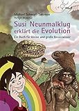 Susi Neunmalklug erkl&auml;rt die Evolution: Ein Buch f&uuml;r kleine und gro&szlig;e Besserwisser