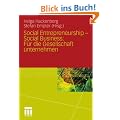 Social Entrepreneurship - Social Business: F�r die Gesellschaft unternehmen