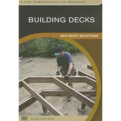 Building Decks: with Scott Schuttner (Fine Homebuilding DVD Workshop)