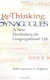 Rethinking Synagogues: A New Vocabulary for Congregational Life