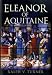 Eleanor of Aquitaine: Queen of France, Queen of England