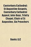 Canterbury Cathedral Canterbury Cathedral: St Augustine Gospels, Canterbury Cathedral Appeal, John Boysst Augustine Gospels, Canterbury Cathedral Appe-