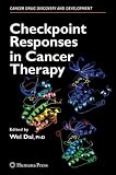 Checkpoint Responses in Cancer Therapy (Cancer Drug Discovery and Development)