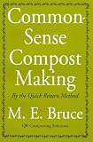 Common-sense compost making by the quick return method