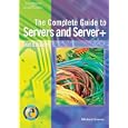 Complete Guide To Servers And Server+