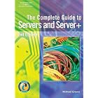 Complete Guide To Servers And Server+ by Michael Graves