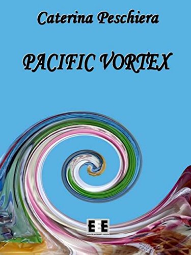 Pacific Vortex: 4 (Ragazzi... e Genitori) (Italian Edition)