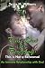 Time Out for Foreplay: This Is Not a Rehearsal: An Intimate Relationship with God