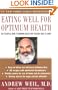Eating Well for Optimum Health: The Essential Guide to Bringing Health and Pleasure Back to Eating
