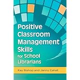 positive classroom management skills for school librarians