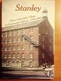 Stanley : from Arkwright village to commuter suburb: 1784-2003