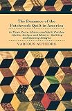 ISBN 9781445510927 product image for The Romance of the Patchwork Quilt in America in Three Parts - History and Quilt | upcitemdb.com