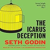 The Icarus Deception: How High Will You Fly? The Icarus Deception: How High Will You Fly?