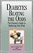 Books : Diabetes, Beating the Odds: The Doctor's Guide to Reducing Your Risk