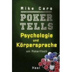 Poker Tells: Psychologie und K�rpersprache am Pokertisch