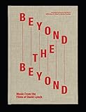 Beyond the Beyond: Music from the Films of David Lynch