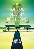 National security intelligence : secret operations in defense of the demicracies