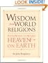 Wisdom From World Religions: Pathways Toward Heaven On Earth