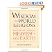 Wisdom From World Religions: Pathways Toward Heaven On Earth