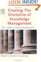 Creating the Discipline of Knowledge Management: The Latest in University Research