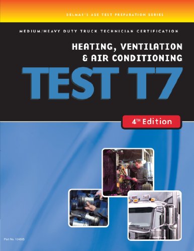 ASE Test Preparation Medium/Heavy Duty Truck Series Test T7: Heating, Ventilation, and Air Conditioning (ASE Test Prep for Medium/Heavy Duty Truck: Heating Vent Air Test T7)