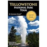 yellowstone national park tour guide book your personal tour guide for yellowstone travel adventure