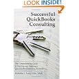 Successful QuickBooks Consulting: The Comprehensive Guide to Starting and Growing a QuickBooks Consulting Business... by  Michelle L. Long