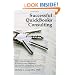 Successful QuickBooks Consulting: The Comprehensive Guide to Starting and Growing a QuickBooks Consulting Business ---Ideal for Bookkeeping or Bookkeepers, Accounting or Accountants, or Consultants