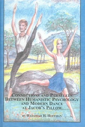 Connections And Parallels Between Humanistic Psychology And Modern Dance At Jacob's Pillow (Studies in Dance)