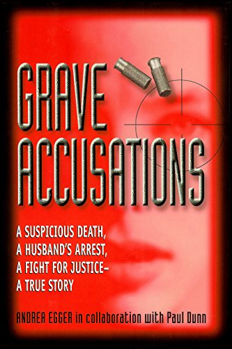 Grave Accusations: A Suspicious Death, A Husband's Arrest, A Fight for Justice - A True Story