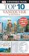 Top 10 Vancouver & Victoria (Eyewitness Top 10 Travel Guides)