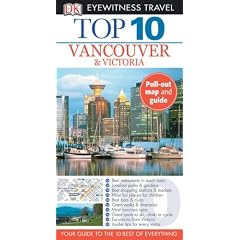 Top 10 Vancouver & Victoria [With Pull-Out Map] (DK Eyewitness Top 10 Travel Guides)