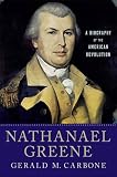 Nathanael Greene: A Biography of the American Revolution