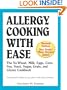 Allergy Cooking with Ease: The No Wheat, Milk, Eggs, Corn, and Soy Cookbook