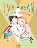 Ivy and Bean Break the Fossil Record (Book 3)