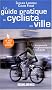 Le guide pratique du cycliste en ville
