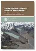 Special Publication 354 - Ice-Marginal and Periglacial Processes and Sediments (Geological Society Special Publication)