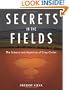 Secrets in the Fields: The Science and Mysticism of Crop Circles