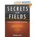 Secrets in the Fields: The Science and Mysticism of Crop Circles