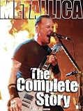 Metallica: The Complete Story