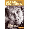 Astrid Lindgren - Ein Lebensbild