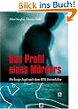 Das Profil eines M�rders: Die lange Jagd nach dem BTK-Serienkiller