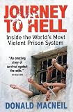 Journey to Hell: Inside the Worlds Most Violent Prison System