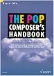 The Pop Composer's Handbook: A Step-by-step Guide to the Composition of Melody, Harmony, Rhythm and Structure
