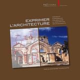 Exprimer l'architecture : termes et expressions utilis�s dans la description des monuments