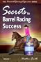 Secrets to Barrel Racing Success (Volume 1)