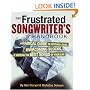 Frustrated Songwriter's Handbook: A Radical Guide to Cutting Loose, Overcoming Blocks, and Writing the Best Songs of Your Life