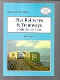 Pier railways & tramways of the British Isles