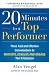 20 Minutes to a Top Performer: Three Fast and Effective Conversations to Motivate, Develop, and Engage Your Employees