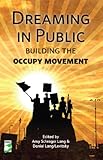 Dreaming in public : building the occupy movement
